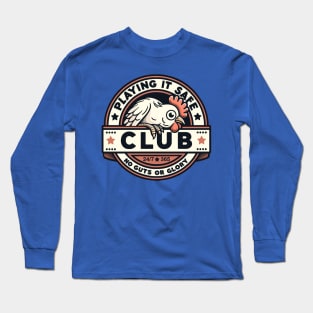 Playing it Safe Club. No Guts Or Glory. Funny Chicken. Long Sleeve T-Shirt